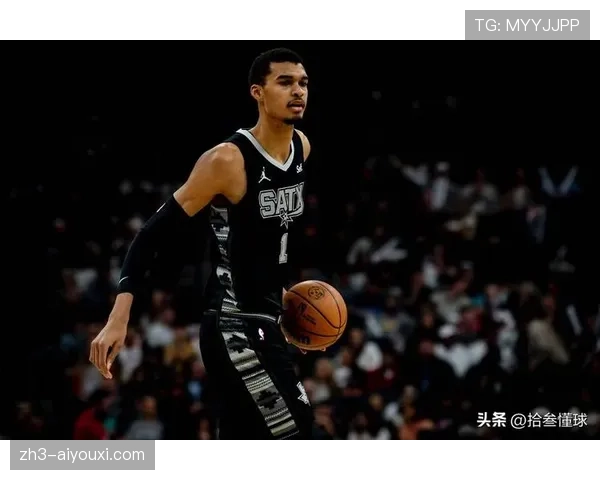 马刺文班亚马护框价值凸显 全明星后场均4.5封盖撑起防守体系